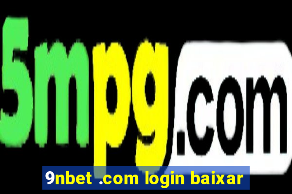 9nbet .com login baixar